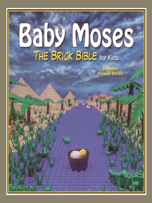 cover image of Baby Moses: the Brick Bible for Kids
